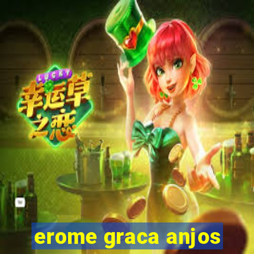 erome graca anjos